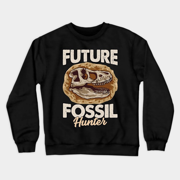 Funny Future Fossil Hunter Paleontology Dinosaur Crewneck Sweatshirt by theperfectpresents